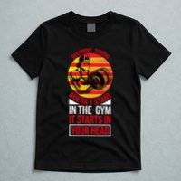 Becoming Strong Doesn T Start In The Gym, It Starts In Your Head T-Shirt