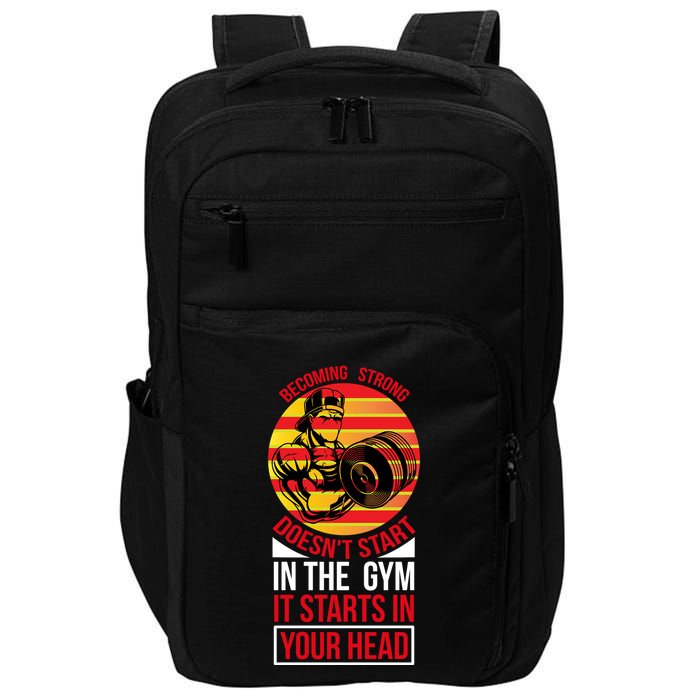 Becoming Strong Doesn T Start In The Gym, It Starts In Your Head Impact Tech Backpack