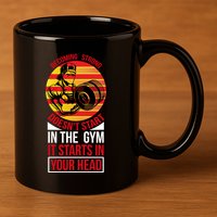 Becoming Strong Doesn T Start In The Gym, It Starts In Your Head 11oz C Handle Ceramic Mug