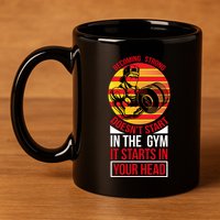 Becoming Strong Doesn T Start In The Gym, It Starts In Your Head 11oz C Handle Ceramic Mug