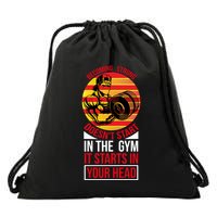 Becoming Strong Doesn T Start In The Gym, It Starts In Your Head Drawstring Bag