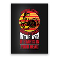 Becoming Strong Doesn T Start In The Gym, It Starts In Your Head Poster