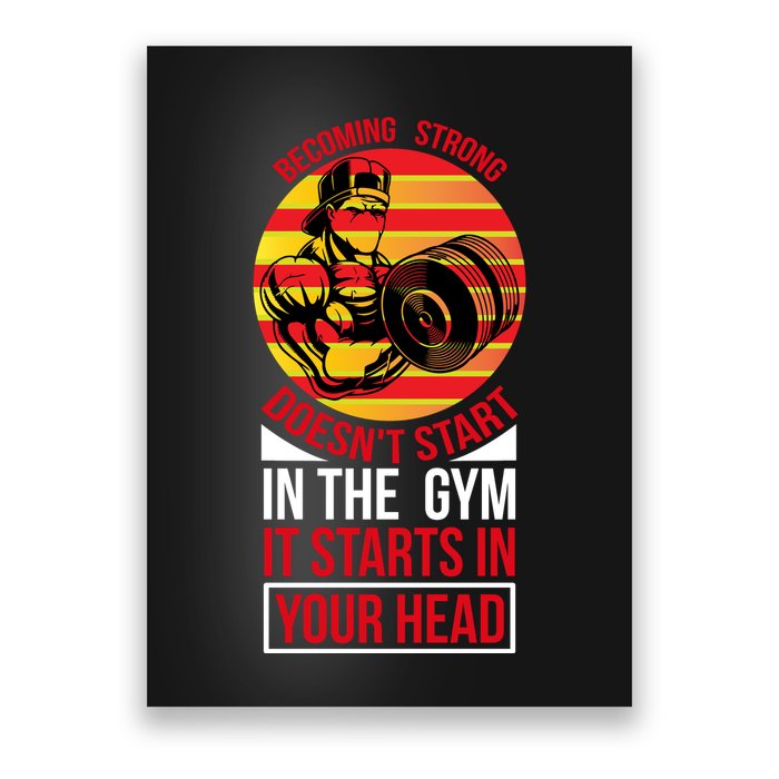 Becoming Strong Doesn T Start In The Gym, It Starts In Your Head Poster