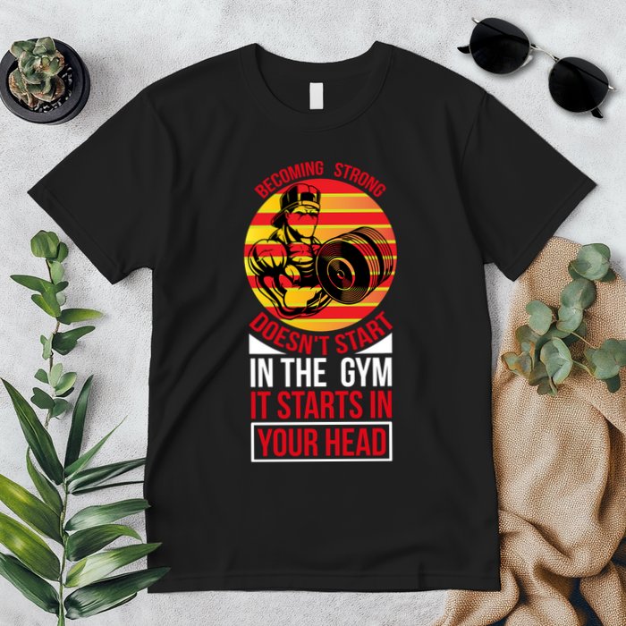 Becoming Strong Doesn T Start In The Gym, It Starts In Your Head Premium T-Shirt