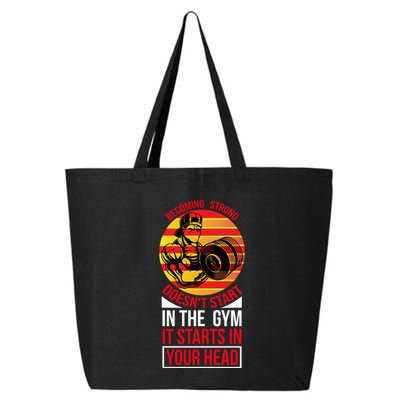Becoming Strong Doesn T Start In The Gym, It Starts In Your Head 25L Jumbo Tote