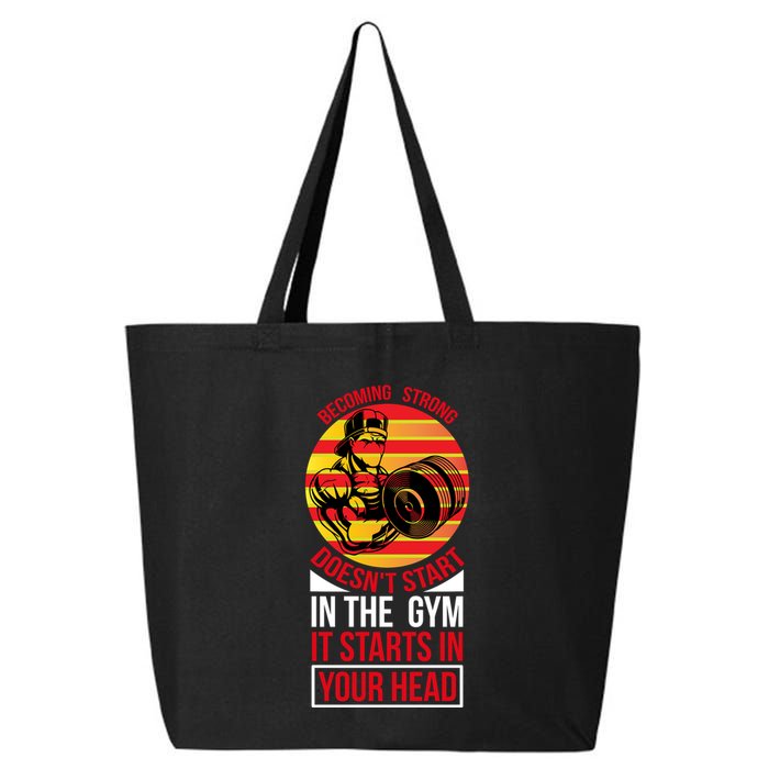 Becoming Strong Doesn T Start In The Gym, It Starts In Your Head 25L Jumbo Tote