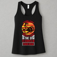 Becoming Strong Doesn T Start In The Gym, It Starts In Your Head Womens Tank Top