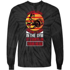 Becoming Strong Doesn T Start In The Gym, It Starts In Your Head Tie-Dye Long Sleeve Shirt