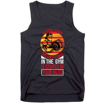 Becoming Strong Doesn T Start In The Gym, It Starts In Your Head Tank Top