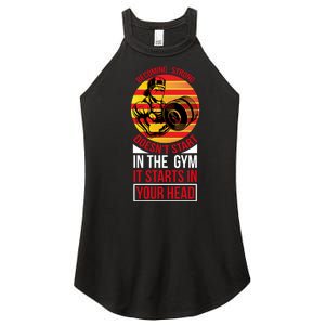 Becoming Strong Doesn T Start In The Gym, It Starts In Your Head Women's Perfect Tri Rocker Tank