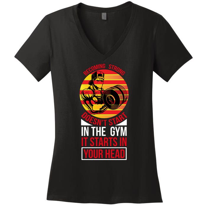 Becoming Strong Doesn T Start In The Gym, It Starts In Your Head Women's V-Neck T-Shirt