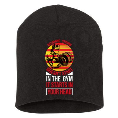 Becoming Strong Doesn T Start In The Gym, It Starts In Your Head Short Acrylic Beanie