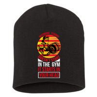 Becoming Strong Doesn T Start In The Gym, It Starts In Your Head Short Acrylic Beanie