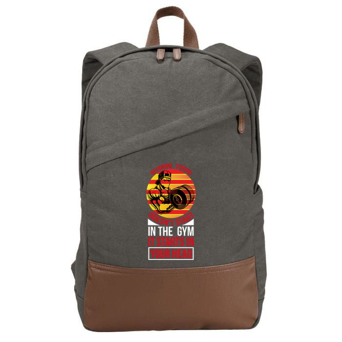 Becoming Strong Doesn T Start In The Gym, It Starts In Your Head Cotton Canvas Backpack