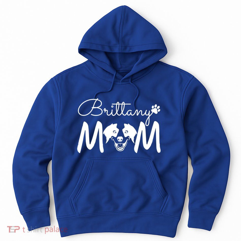 Brittany Spaniel Dog Rescue Brittany Mom Gift Hoodie