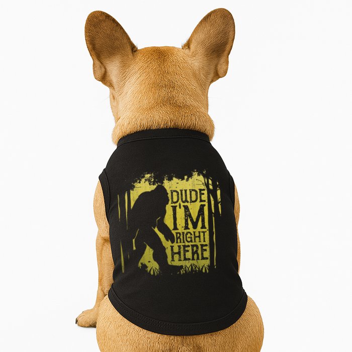Bigfoot Sasquatch Dude I'm Right Here Funny Men Vintage Doggie Tank