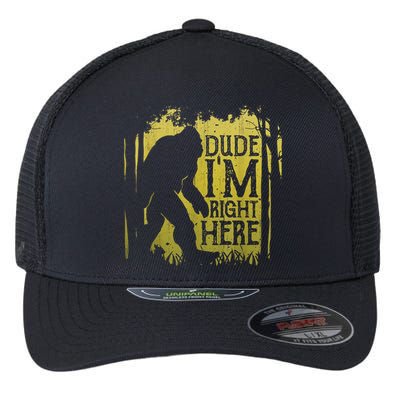 Bigfoot Sasquatch Dude I'm Right Here Funny Men Vintage Flexfit Unipanel Trucker Cap