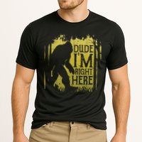 Bigfoot Sasquatch Dude I'm Right Here Funny Men Vintage Performance Shirt