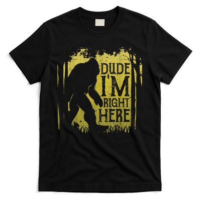Bigfoot Sasquatch Dude I'm Right Here Funny Men Vintage T-Shirt