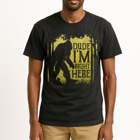 Bigfoot Sasquatch Dude I'm Right Here Funny Men Vintage Tall T-Shirt