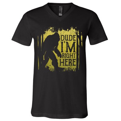 Bigfoot Sasquatch Dude I'm Right Here Funny Men Vintage V-Neck T-Shirt