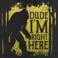 Bigfoot Sasquatch Dude I'm Right Here Funny Men Vintage Beanie