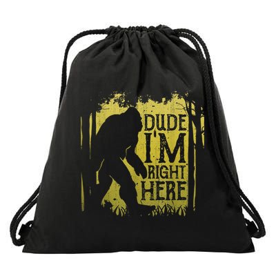Bigfoot Sasquatch Dude I'm Right Here Funny Men Vintage Drawstring Bag