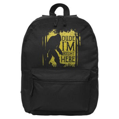 Bigfoot Sasquatch Dude I'm Right Here Funny Men Vintage 16 in Basic Backpack