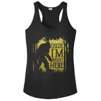 Bigfoot Sasquatch Dude I'm Right Here Funny Men Vintage Ladies PosiCharge Competitor Racerback Tank
