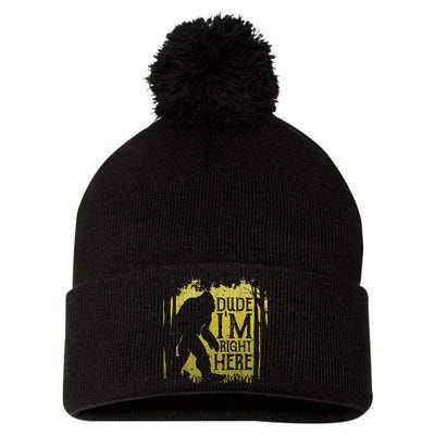 Bigfoot Sasquatch Dude I'm Right Here Funny Men Vintage Pom Pom 12in Knit Beanie
