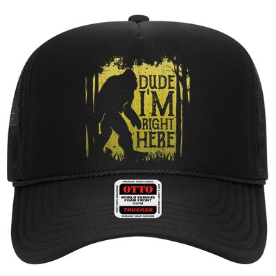 Bigfoot Sasquatch Dude I'm Right Here Funny Men Vintage Trucker Hat