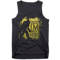 Bigfoot Sasquatch Dude I'm Right Here Funny Men Vintage Tank Top