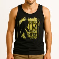 Bigfoot Sasquatch Dude I'm Right Here Funny Men Vintage Tank Top