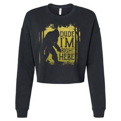 Bigfoot Sasquatch Dude I'm Right Here Funny Men Vintage Cropped Pullover Crew
