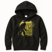 Bigfoot Sasquatch Dude I'm Right Here Funny Men Vintage Kids Hoodie