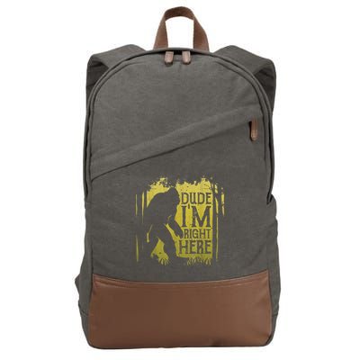 Bigfoot Sasquatch Dude I'm Right Here Funny Men Vintage Cotton Canvas Backpack