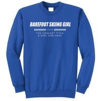 Barefoot Skiing Definition Barefooting Adventure Sports Gift Sweatshirt