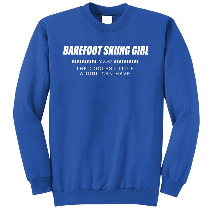 Barefoot Skiing Definition Barefooting Adventure Sports Gift Sweatshirt