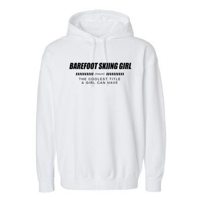 Barefoot Skiing Definition Barefooting Adventure Sports Gift Garment-Dyed Fleece Hoodie