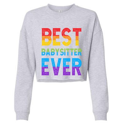 Best Sitter Ever Giftsitter Sitting Gift Cropped Pullover Crew