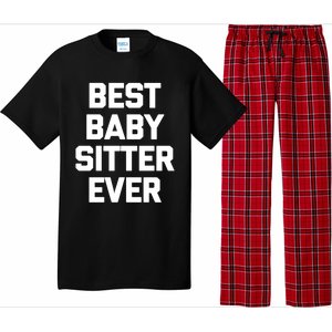 Best Sitter Ever Gift Funny Saying Sarcastic Sitter Great Gift Pajama Set