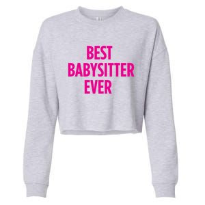 Best Sitter Ever Cute Gift Cropped Pullover Crew