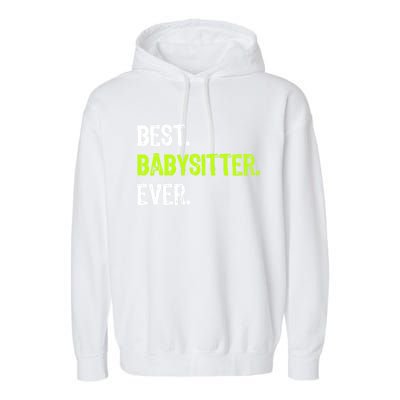 Best Sitter Ever Cute Gift Garment-Dyed Fleece Hoodie