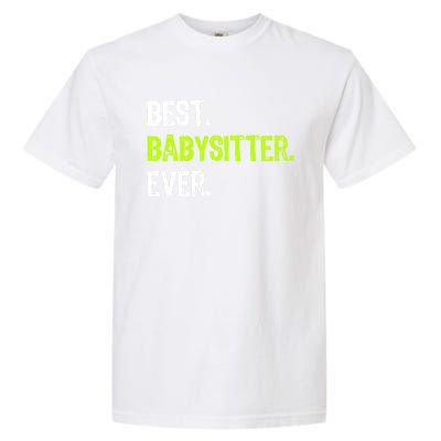 Best Sitter Ever Cute Gift Garment-Dyed Heavyweight T-Shirt