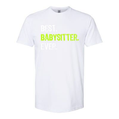 Best Sitter Ever Cute Gift Softstyle CVC T-Shirt