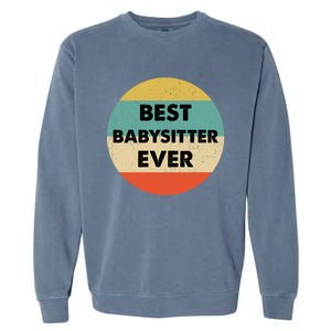 Best Sitter Ever Funny Gift Garment-Dyed Sweatshirt