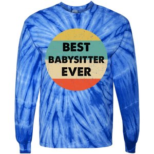 Best Sitter Ever Funny Gift Tie-Dye Long Sleeve Shirt