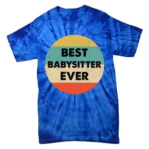 Best Sitter Ever Funny Gift Tie-Dye T-Shirt