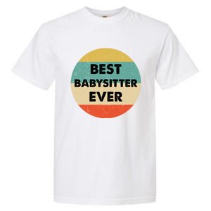 Best Sitter Ever Funny Gift Garment-Dyed Heavyweight T-Shirt