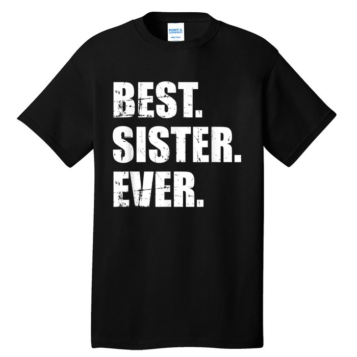 Best Sister Ever Tall T-Shirt